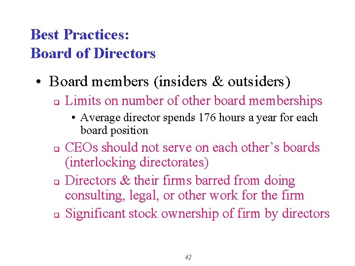 Best Practices: Board of Directors • Board members (insiders & outsiders) q Limits on