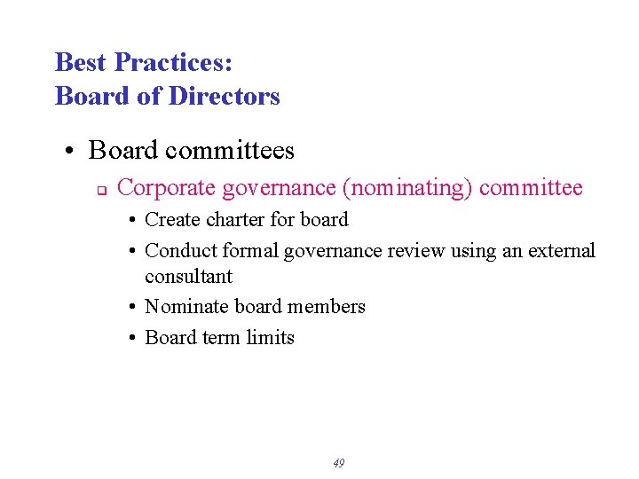 Best Practices: Board of Directors • Board committees q Corporate governance (nominating) committee •