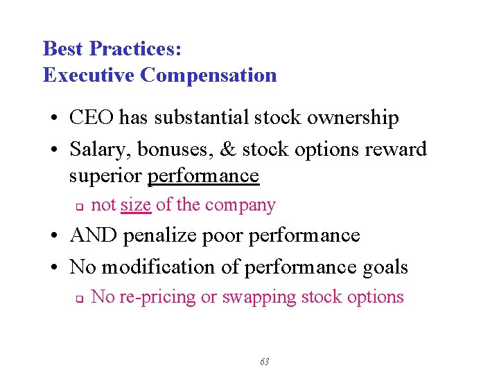 Best Practices: Executive Compensation • CEO has substantial stock ownership • Salary, bonuses, &