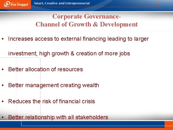 Corporate Governance. Channel of Growth & Development • Increases access to external financing leading