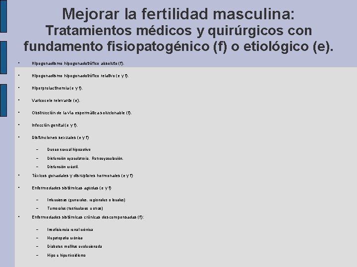 Mejorar la fertilidad masculina: Tratamientos médicos y quirúrgicos con fundamento fisiopatogénico (f) o etiológico