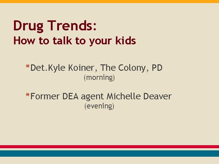 Drug Trends: How to talk to your kids * Det. Kyle Koiner, The Colony,