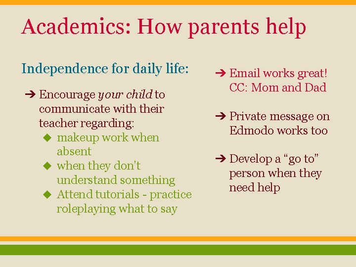 Academics: How parents help Independence for daily life: ➔ Encourage your child to communicate
