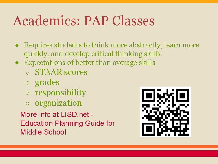 Academics: PAP Classes ● Requires students to think more abstractly, learn more quickly, and