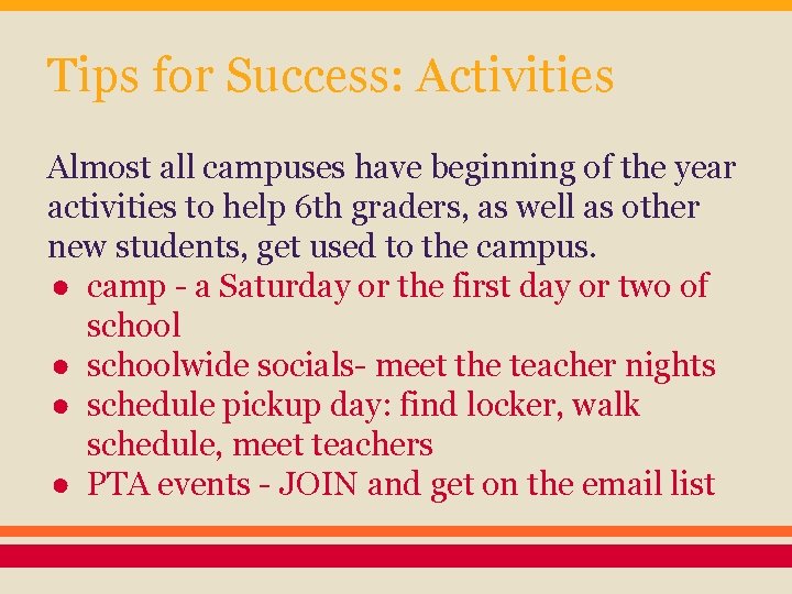 Tips for Success: Activities Almost all campuses have beginning of the year activities to