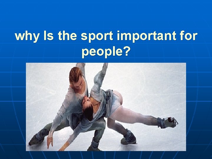 why Is the sport important for people? 