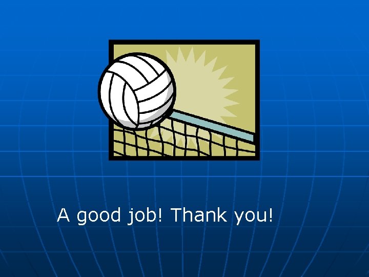 A good job! Thank you! 