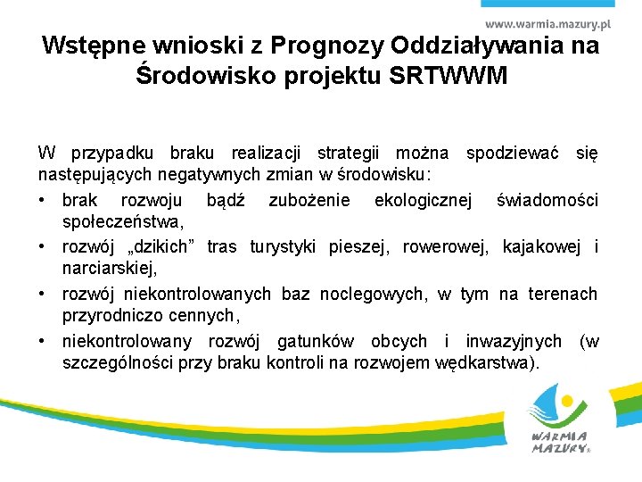 Wstępne wnioski z Prognozy Oddziaływania na Środowisko projektu SRTWWM W przypadku braku realizacji strategii