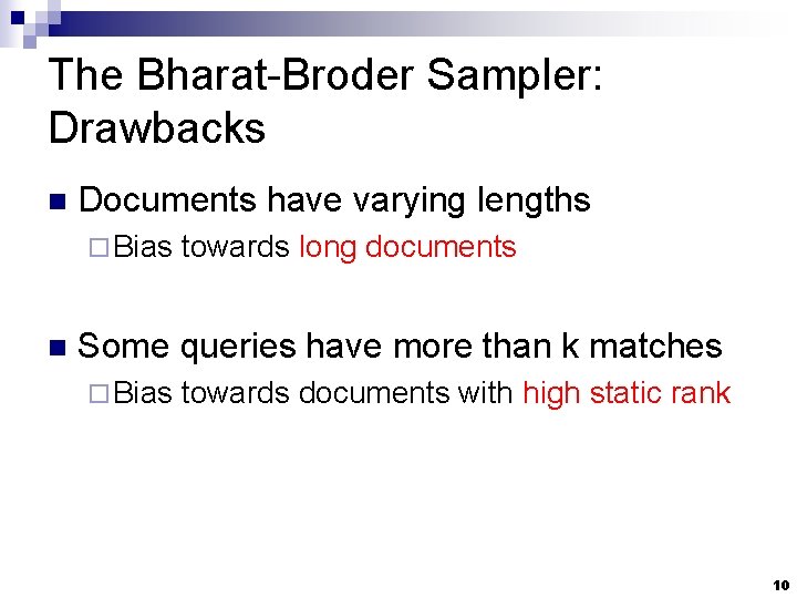 The Bharat-Broder Sampler: Drawbacks n Documents have varying lengths ¨ Bias n towards long