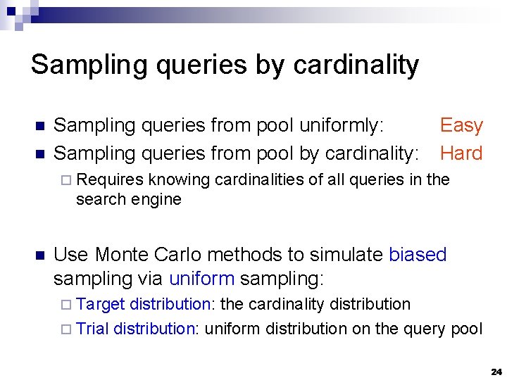 Sampling queries by cardinality n n Sampling queries from pool uniformly: Sampling queries from