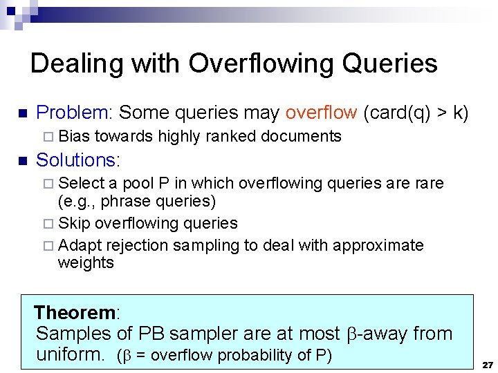 Dealing with Overflowing Queries n Problem: Some queries may overflow (card(q) > k) ¨