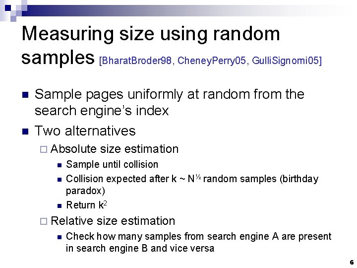 Measuring size using random samples [Bharat. Broder 98, Cheney. Perry 05, Gulli. Signorni 05]