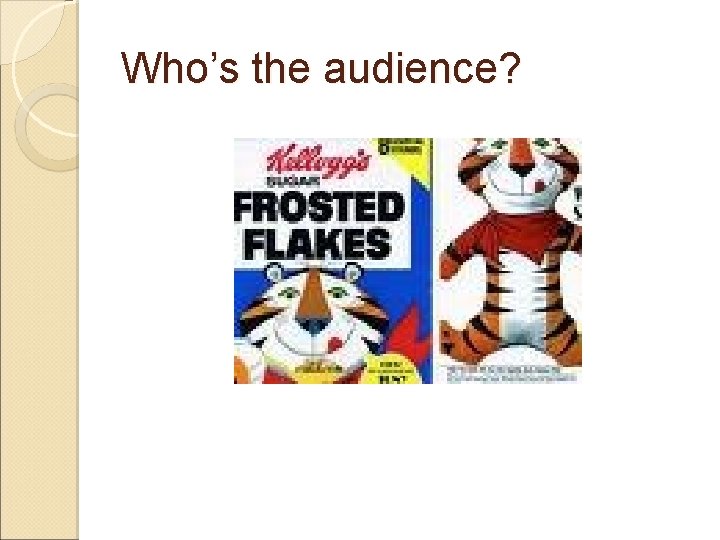 Who’s the audience? 