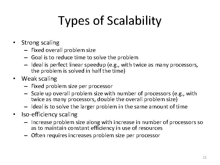 Types of Scalability • Strong scaling – Fixed overall problem size – Goal is