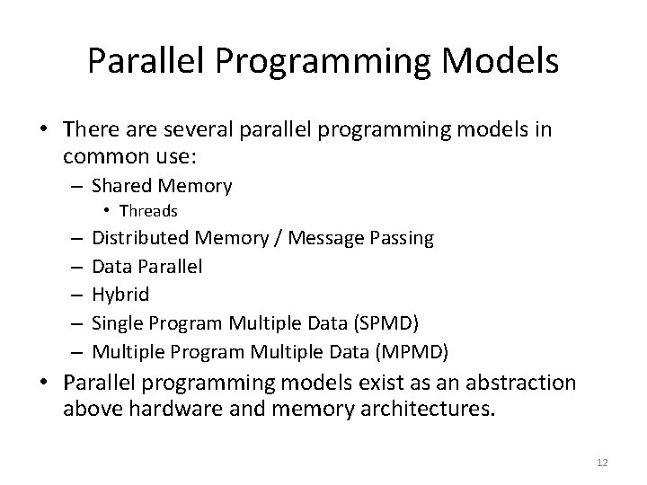 Parallel Programming Models • There are several parallel programming models in common use: –