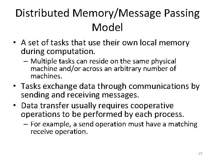 Distributed Memory/Message Passing Model • A set of tasks that use their own local