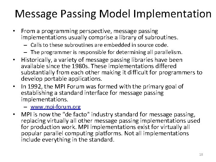 Message Passing Model Implementation • From a programming perspective, message passing implementations usually comprise