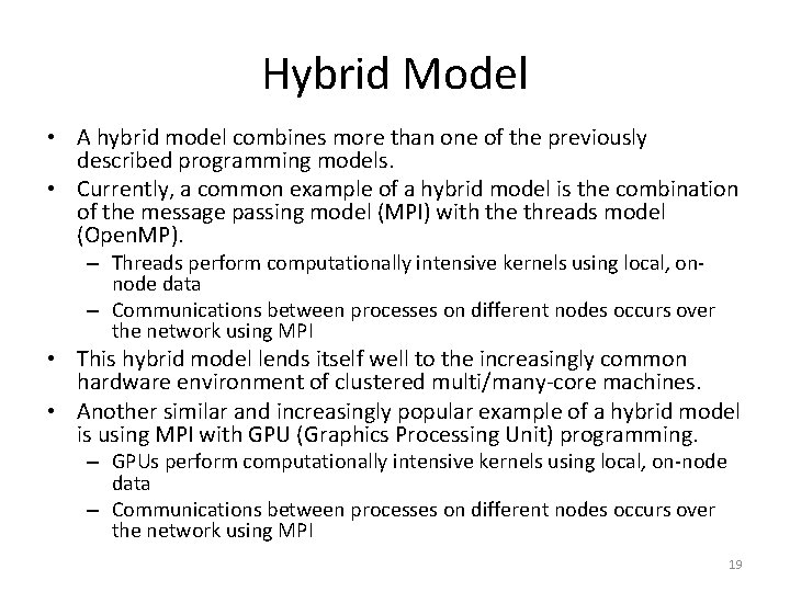 Hybrid Model • A hybrid model combines more than one of the previously described