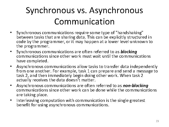 Synchronous vs. Asynchronous Communication • Synchronous communications require some type of "handshaking" between tasks