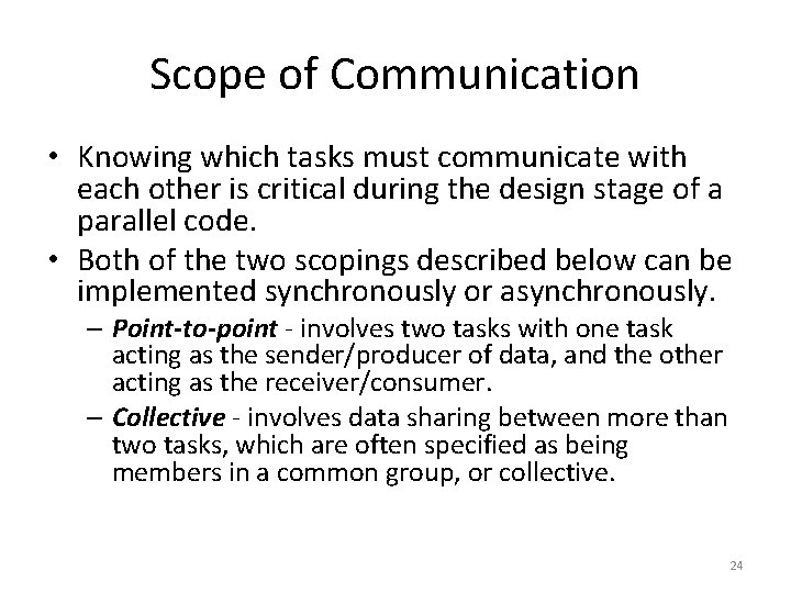 Scope of Communication • Knowing which tasks must communicate with each other is critical