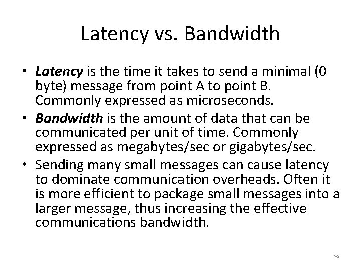 Latency vs. Bandwidth • Latency is the time it takes to send a minimal
