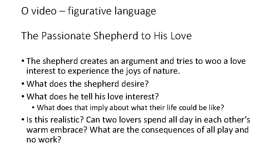 O video – figurative language The Passionate Shepherd to His Love • The shepherd