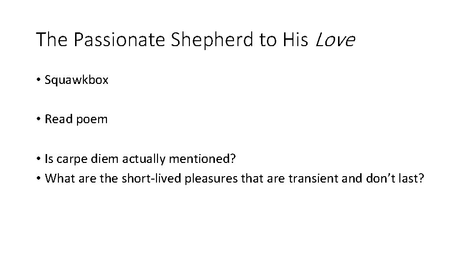 The Passionate Shepherd to His Love • Squawkbox • Read poem • Is carpe