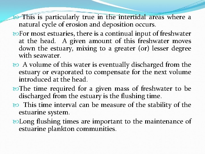  This is particularly true in the intertidal areas where a natural cycle of