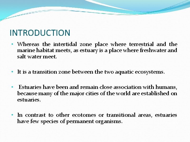 INTRODUCTION • Whereas the intertidal zone place where terrestrial and the marine habitat meets,