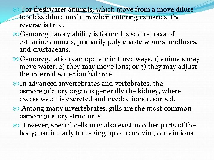  For freshwater animals, which move from a move dilute to a less dilute