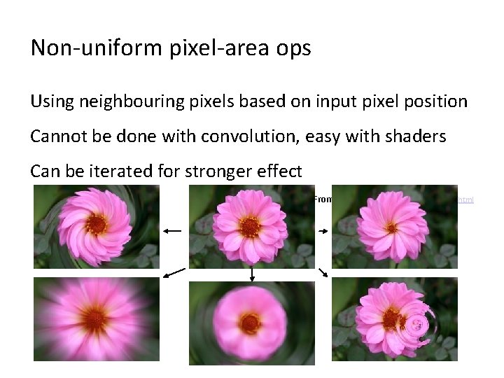 Non-uniform pixel-area ops Using neighbouring pixels based on input pixel position Cannot be done