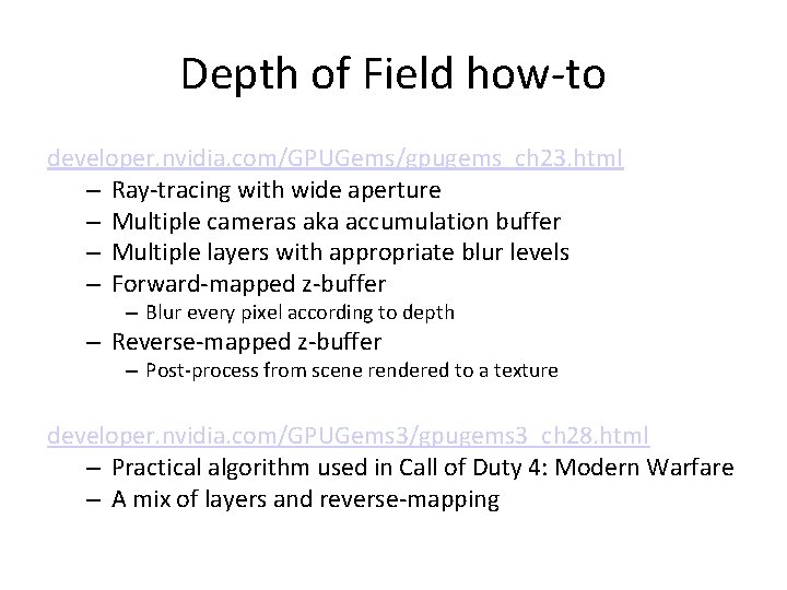 Depth of Field how-to developer. nvidia. com/GPUGems/gpugems_ch 23. html – Ray-tracing with wide aperture