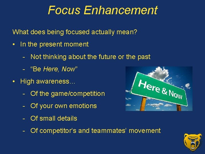 Focus Enhancement What does being focused actually mean? • In the present moment -