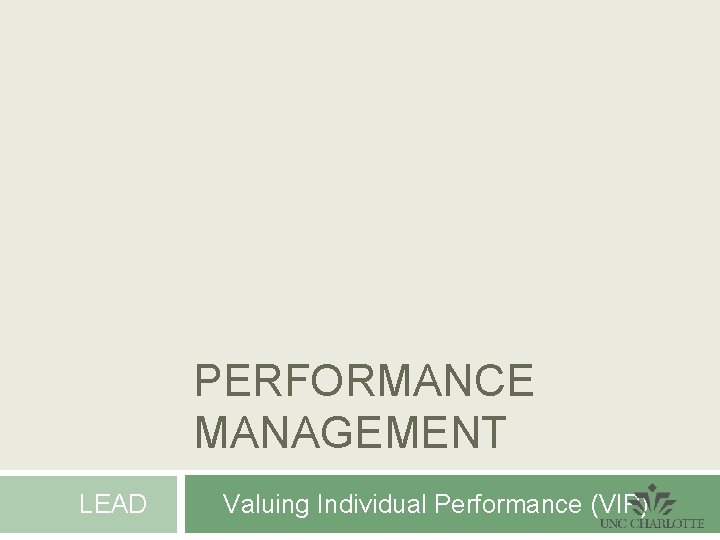 PERFORMANCE MANAGEMENT LEAD Valuing Individual Performance (VIP) 