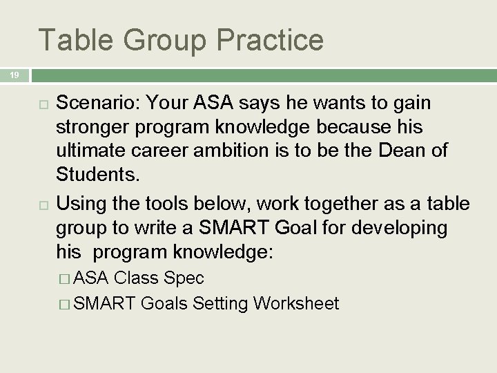 Table Group Practice 19 Scenario: Your ASA says he wants to gain stronger program