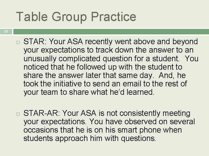 Table Group Practice 25 STAR: Your ASA recently went above and beyond your expectations