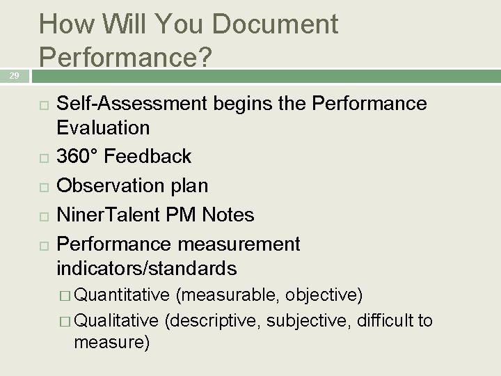 29 How Will You Document Performance? Self-Assessment begins the Performance Evaluation 360° Feedback Observation