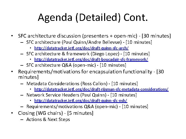 Agenda (Detailed) Cont. • SFC architecture discussion (presenters + open-mic) - [30 minutes] –