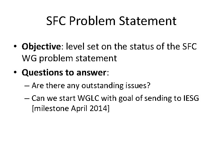 SFC Problem Statement • Objective: level set on the status of the SFC WG