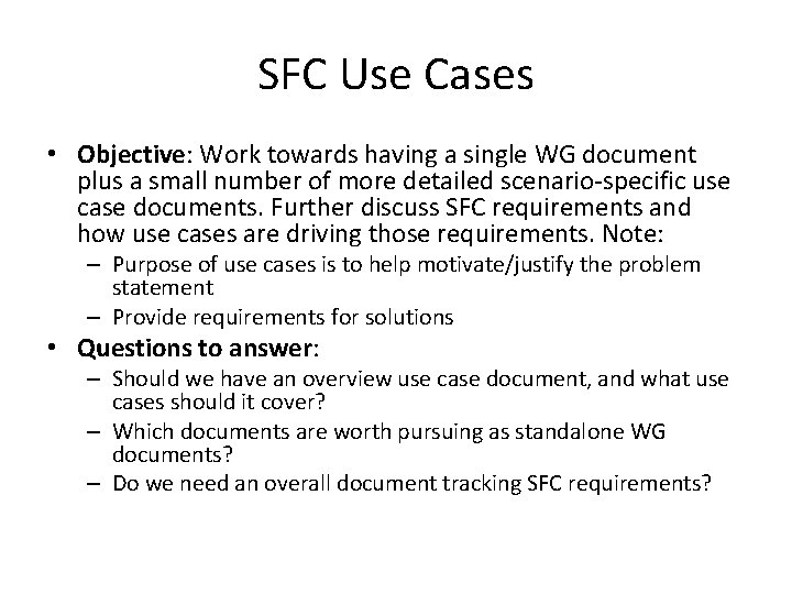 SFC Use Cases • Objective: Work towards having a single WG document plus a