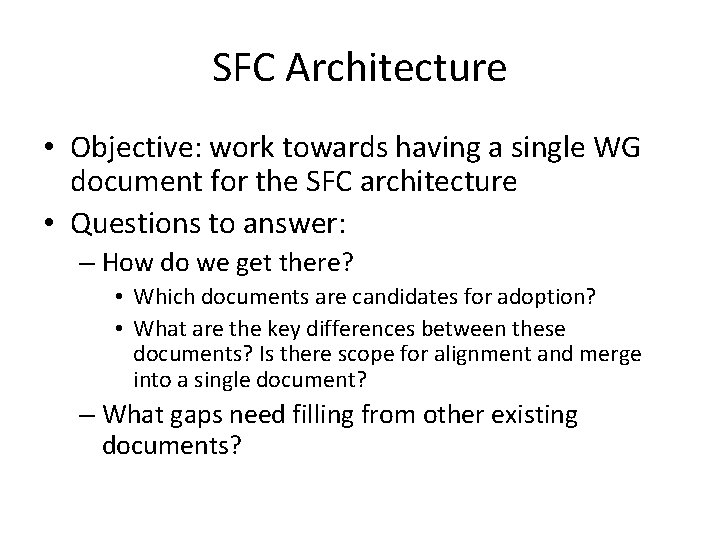 SFC Architecture • Objective: work towards having a single WG document for the SFC