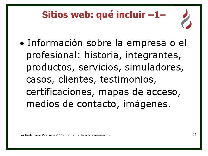 Sitios web: qué incluir – 1– • Información sobre la empresa o el profesional:
