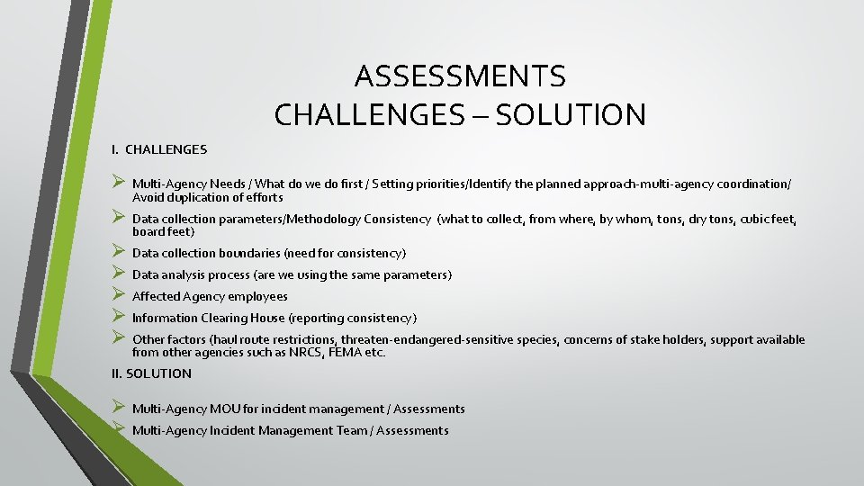 ASSESSMENTS CHALLENGES – SOLUTION I. CHALLENGES Ø Multi-Agency Needs / What do we do