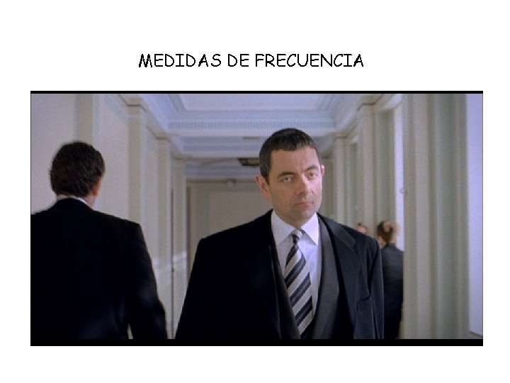 MEDIDAS DE FRECUENCIA 