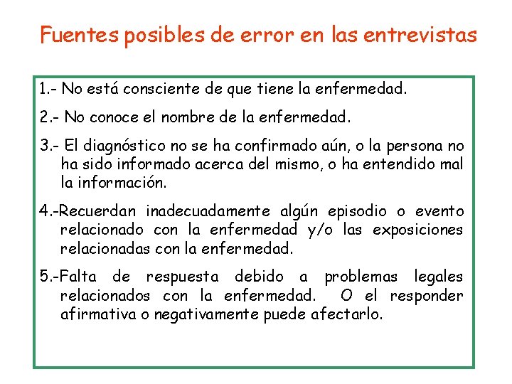 Fuentes posibles de error en las entrevistas 1. - No está consciente de que