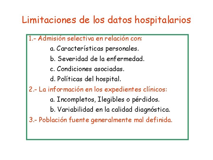 Limitaciones de los datos hospitalarios 1. - Admisión selectiva en relación con: a. Características