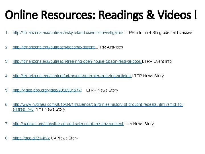 Online Resources: Readings & Videos I 1. http: //ltrr. arizona. edu/outreach/sky-island-science-investigators LTRR info on Online Resources: Readings & Videos I 1. http: //ltrr. arizona. edu/outreach/sky-island-science-investigators LTRR info on