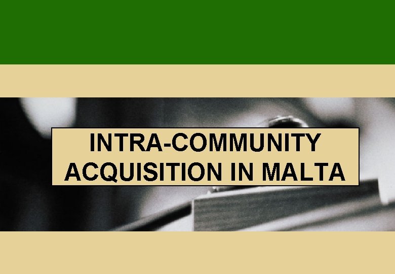INTRA-COMMUNITY ACQUISITION IN MALTA 