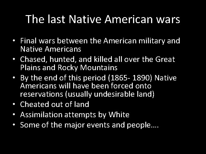 The last Native American wars • Final wars between the American military and Native
