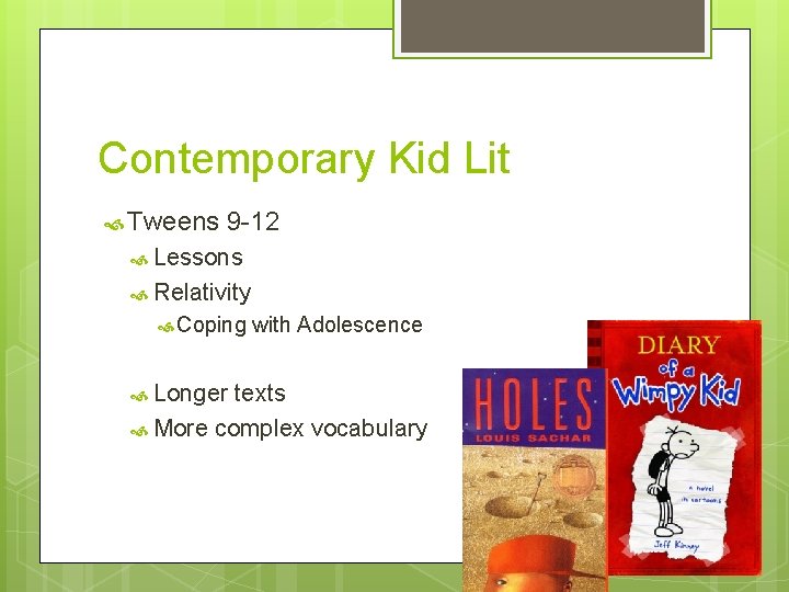 Contemporary Kid Lit Tweens 9 -12 Lessons Relativity Coping Longer with Adolescence texts More